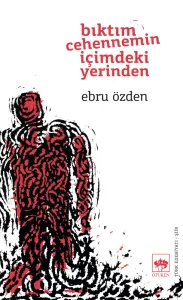 Bıktım Cehennemin İçimdeki Yerinden