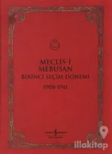 Meclis-i Mebusan Birinci Seçim Dönemi 1908-1911