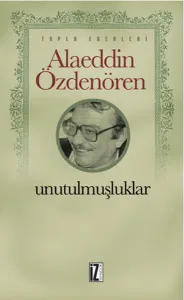 Unutulmuşluklar; Toplu Eserleri