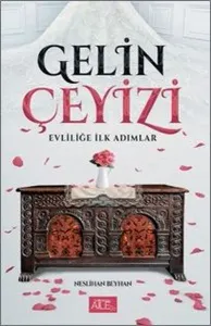Gelin Çeyizi - Evliliğe İlk Adımlar
