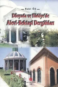 Dünyada ve Türkiye'de Alevi-Bektaşi Dergahları
