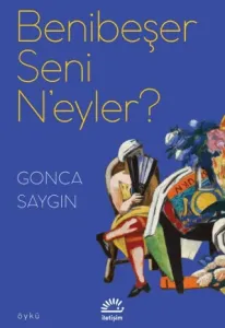 Benibeşer Seni N'eyler?