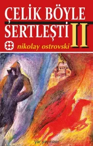 Çelik Böyle Sertleşti 2 (Ve Çeliğe Su Verildi)