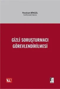 Gizli Soruşturmacı Görevlendirilmesi