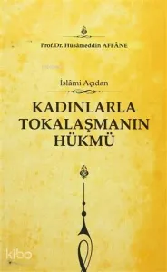 Kadınlarla Tokalaşmanın Hükmü; İslami Açıdan
