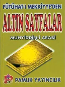 Fütühat-ı Mekkiyye'den Altın Sayfalar (Tasavvuf-005)