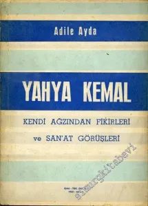 Yahya Kemal: Kendi Ağzından Fikirleri ve San'at Görüşleri -        1962