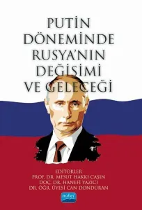 Putin Döneminde Rusya’nın Değişimi ve Geleceği