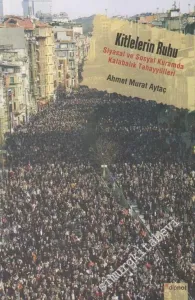 Kitlelerin Ruhu : Siyasal ve Sosyal Kuramda Kalabalık Tahayyülleri -