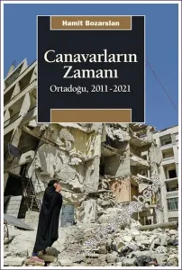 Canavarların Zamanı Ortadoğu 2011 - 2021 -