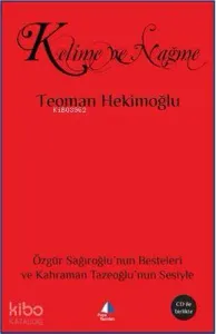 Kelime ve Nağme; Özgür Sağıroğlu'nun Besteleri ve Kahraman Tazeoğlu'nun Sesiyle