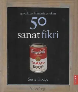Gerçekten Bilmeniz Gereken 50 Sanat Fikri - Ciltli Kitap