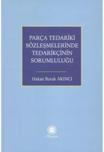 Parça Tedariki Sözleşmelerinde Tedarikçinin Sorumluluğu