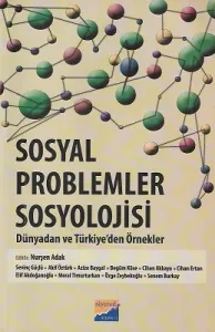 Sosyal Problemler Sosyolojisi - Dünya'dan ve Türkiye'den Örnekler