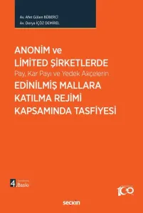 Anonim ve Limited Şirketlerde Pay, Kar Payı ve Yedek Akçelerin Edinilmiş Mallara Katılma Rejimi Kapsamında Tasfiyesi