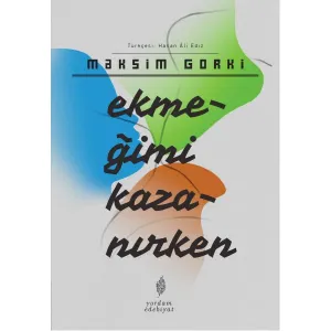 EKMEĞİMİ KAZANIRKEN