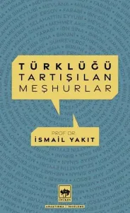 Türklüğü Tartışılan Meşhurlar