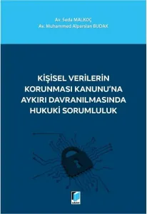 Kişisel Verilerin Korunması Kanunu'na Aykırı Davranılmasında Hukuki Sorumluluk