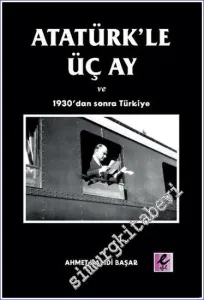 Atatürk'le Üç Ay ve 1930'dan Sonra Türkiye -