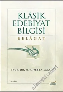 Klasik Edebiyat Bilgisi : Belagat -         2014