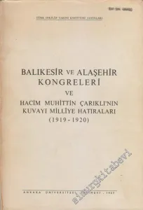 Balıkesir ve Alaşehir Kongreleri ve Hacim Muhittin Çarıklı'nın Kuvayı Milliye Hatıraları 1919 - 1920 -        1967
