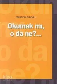 Okumak mı O da Ne?