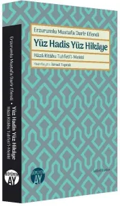 Erzurumlu Mustafa Darir Efendi - Yüz Hadis Yüz Hikaye; Haza Kitabu Tuhfeti'l-Mekki