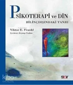 Psikoterapi ve Din; Bilinçdışındaki Tanrı
