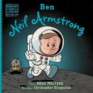 Ben Neil Armstrong - Dünyayı Değiştiren Sıradan İnsanlar