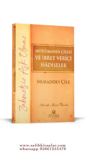 Müslümanın Çilesi Ve İbret Verici Hadiseler - Mukaddes Çile