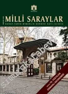 MS: Milli Saraylar Tarih, Kültür, Sanat, Mimarlık Dergisi - Dosya: 19. Yüzyılda Osmanlı Ekonomisi - Sayı: 10