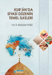 Kur’ân’da Siyasi Düzenin Temel İlkeleri