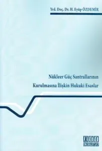 Nükleer Güç Santrallarının Kurulmasına İlişkin Hukuki Esaslar