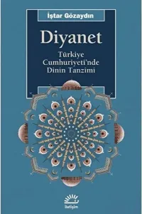 Diyanet; Türkiye Cumhuriyeti'nde Dinin Tanzimi