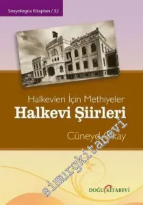 Halkevi Şiirleri: Halkevleri İçin Methiyeler -         2014