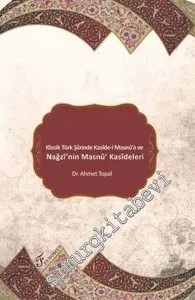 Klasik Türk Şiirinde Kaside-i Masnu'a ve Nağzı'nin Masnu' Kasideleri -         2017