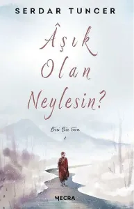 Aşık Olan Neylesin? ;Biri Bir Gün