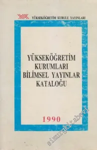 1990 Yüksek Öğretim Kurumları Bilimsel Yayınlar Kataloğu -