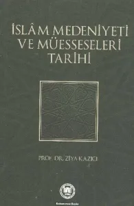İslam Medeniyeti ve Müesseseleri Tarihi