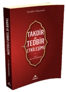 Takdir ve Tedbir Etkileşimi