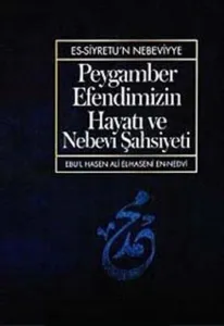 Peygamber Efendimizin Hayatı ve Nebevi Şahsiyeti