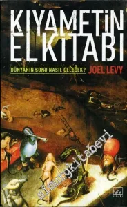 Kıyametin El Kitabı: Dünyanın Sonu Nasıl Gelecek -