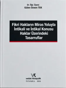 Fikri Hakların Miras Yoluyla İntikali Ve İntikal Konusu Haklar Üzerindeki  Tasarruflar