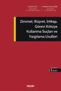 Zimmet, Rüşvet, İrtikap, Görevi Kötüye Kullanma Suçları ve Yargılama Usulleri