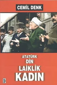 Atatürk Din Laiklik Kadın Atatürk Din Laiklik Kadın