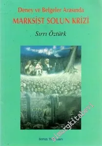 Deney ve Belgeler Arasında Marksist Solun Krizi -        1996