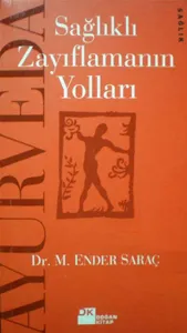 Ayurveda'yla Sağlıklı Zayıflamanın Yolları