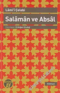 Salaman ve Absal: İnceleme, Nesre Çeviri, Karşılaştırmalı Metin -