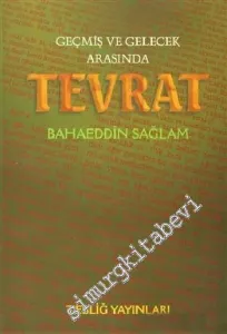 Geçmiş ve Gelecek Arasında Tevrat -        1998
