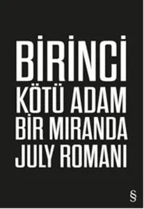 Birinci Kötü Adam; Bir Miranda July Romanı